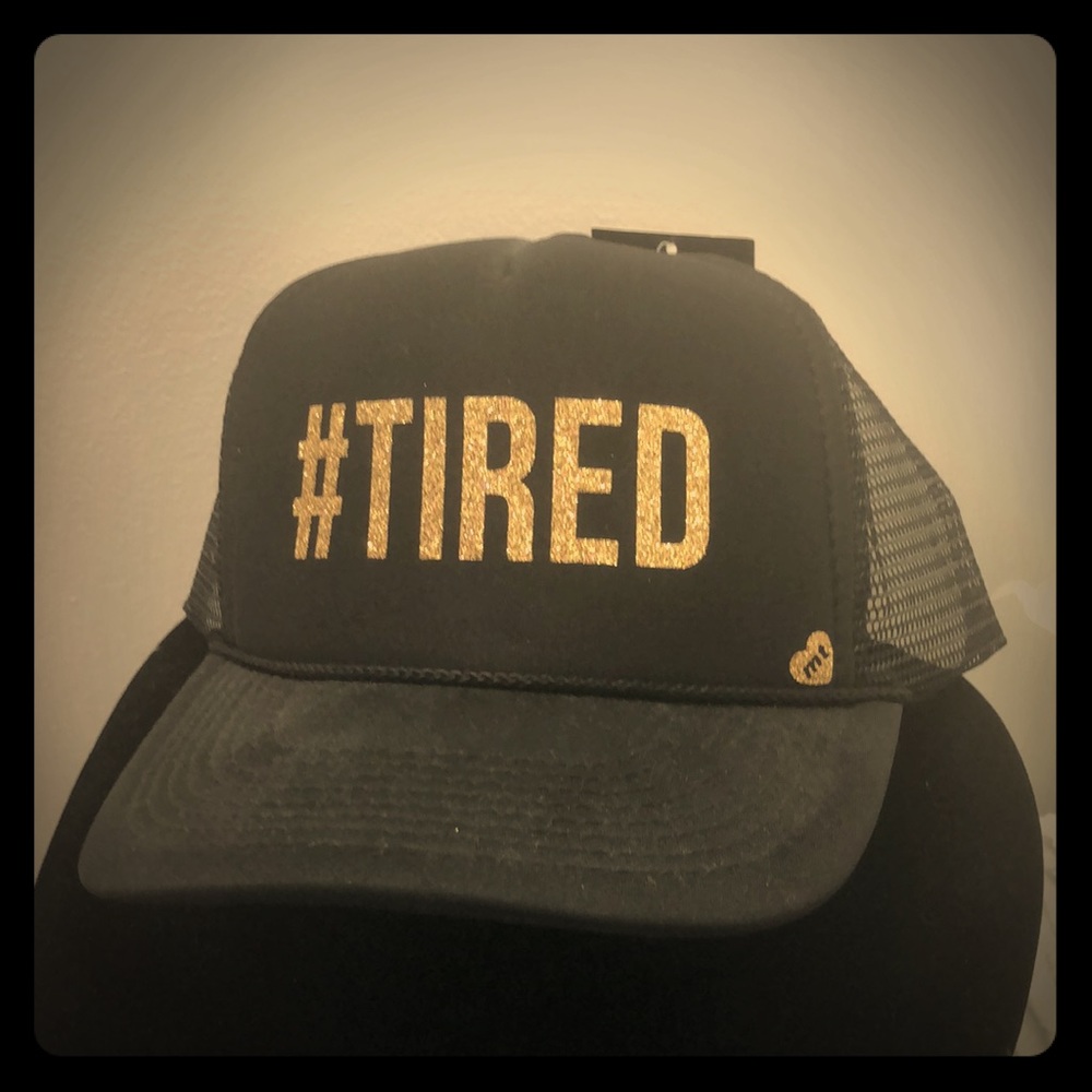 #Tired Hat